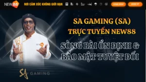 SA Gaming Trực Tuyến NEW88: Sòng Bài Ổn Định & Bảo Mật Tuyệt Đối